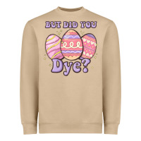 Mushroom but did you dye Heavyweight Sweatshirt - MaliasSmallBusiness
