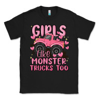 Girls Like Monster Trucks Too Classic Tee | Teevron