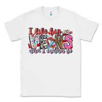 White I Like big veins and cannot be Classic Tee - CowhideDigitalArt
