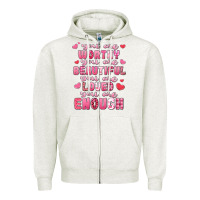 Oatmeal Heather you are worthy beautiful loved enough valentines Zipper Hoodie - LillyAllenDesigns