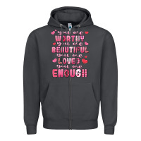 Smoke you are worthy beautiful loved enough valentines Zipper Hoodie - LillyAllenDesigns