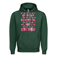 Sports Green you are worthy beautiful loved enough valentines Zipper Hoodie - LillyAllenDesigns