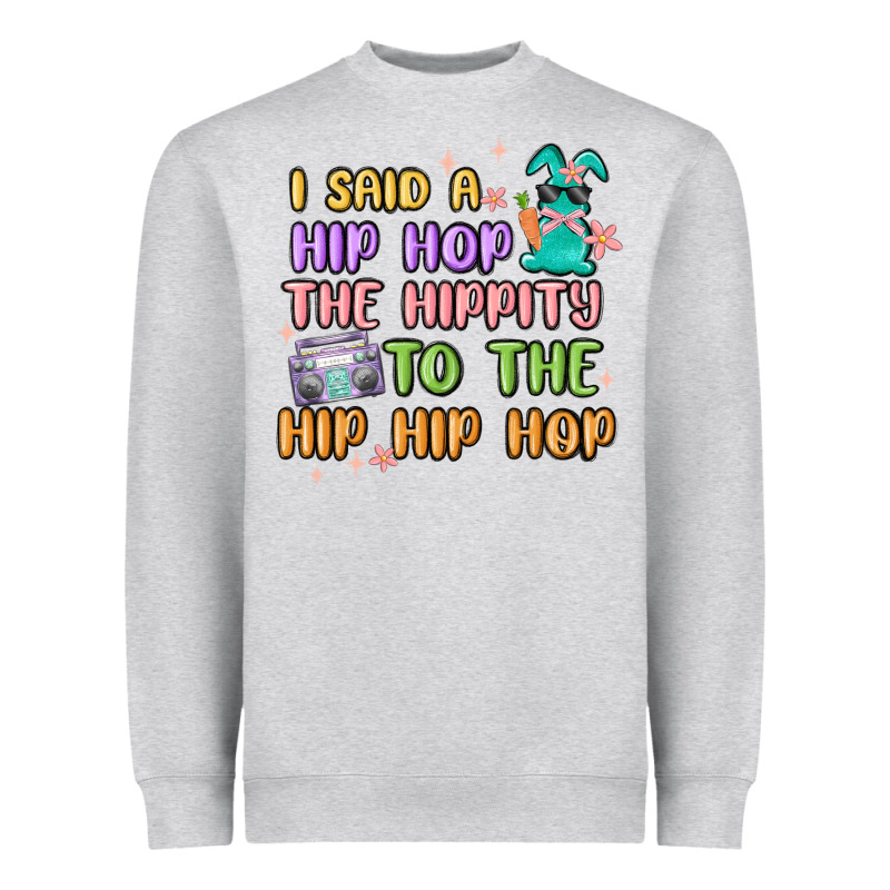 I Said A Hip Hop Heavyweight Sweatshirt by MaliasSmallBusiness | Teevron