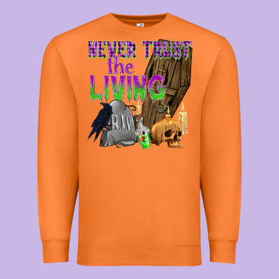 Never Trust The Living Premium Sweatshirt Designed By Texasbilliewilder