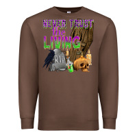 Chestnut Never Trust The Living Premium Sweatshirt - texasbilliewilder