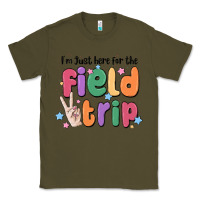 Army Green i'm just here for the field trip Classic Tee - MaliasSmallBusiness