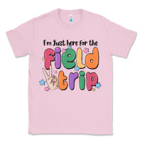 Bubblegum Pink i'm just here for the field trip Classic Tee - MaliasSmallBusiness
