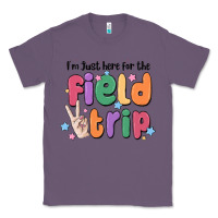 Lavender i'm just here for the field trip Classic Tee - MaliasSmallBusiness