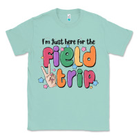 Seafoam i'm just here for the field trip Classic Tee - MaliasSmallBusiness