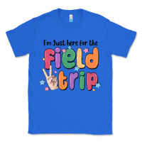 True Royal i'm just here for the field trip Classic Tee - MaliasSmallBusiness