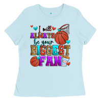 Baby Blue i will always be your biggest fan basketball Ladies Tee - Zillion Design Studio