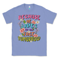 Colony Blue because he lives face tomorrow Classic Tee - MaliasSmallBusiness