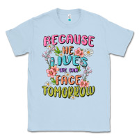 Dusty Blue because he lives face tomorrow Classic Tee - MaliasSmallBusiness