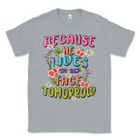 Heather Grey because he lives face tomorrow Classic Tee - MaliasSmallBusiness