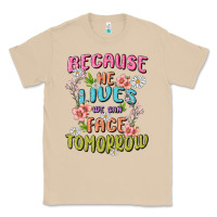 Because He Lives Face Tomorrow Classic Tee | Teevron