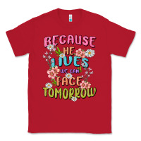 Red because he lives face tomorrow Classic Tee - MaliasSmallBusiness