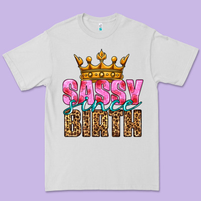 Sassy Since Birth Premium Tee Designed By Hra Design Shop