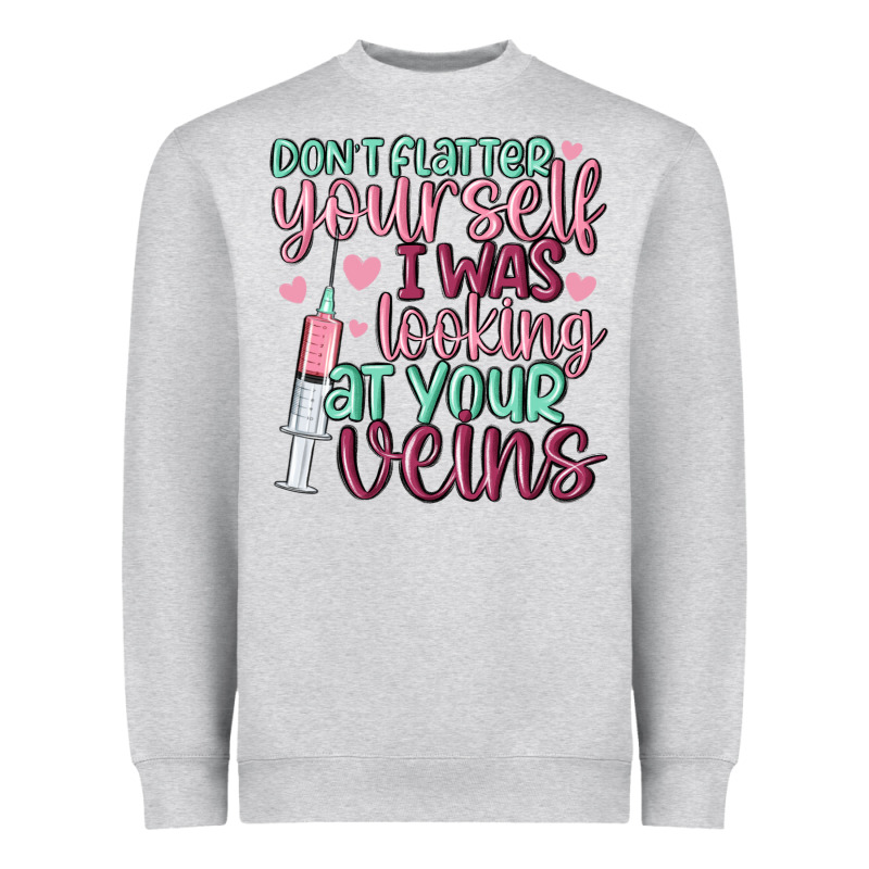 Don't Flatter Yourself I Was Looking At Your Veins Heavyweight Sweatshirt by MaliasSmallBusiness | Teevron