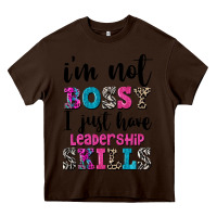 Chocolate Brown ı'm not bossy ı just have leadership skills Heavy Core Tee - FaDigitalArtStudio