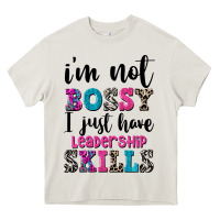 Cream ı'm not bossy ı just have leadership skills Heavy Core Tee - FaDigitalArtStudio
