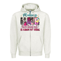 Oatmeal Heather making hair beautiful is kinda my thing Zipper Hoodie - LillyAllenDesigns
