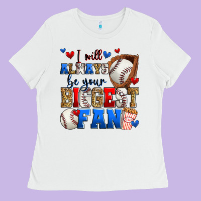 I Will Always Be Your Biggest Fan Baseball Ladies Tee Designed By Zillion Design Studio