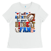 White i will always be your biggest fan baseball Ladies Tee - Zillion Design Studio