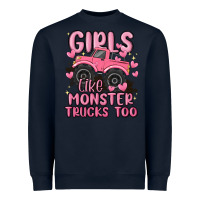 Girls Like Monster Trucks Too Heavyweight Sweatshirt | Teevron
