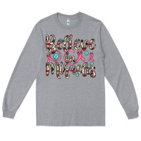 Heather Grey believe in miracles Long Sleeve Tee - JahusDesignShop
