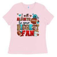 Bubblegum Pink i will always be your biggest fan american footbal Ladies Tee - Zillion Design Studio