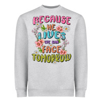 Because He Lives Face Tomorrow Heavyweight Sweatshirt | Teevron