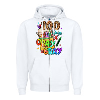 White 100 days of cray cray Zipper Hoodie - LillyAllenDesigns