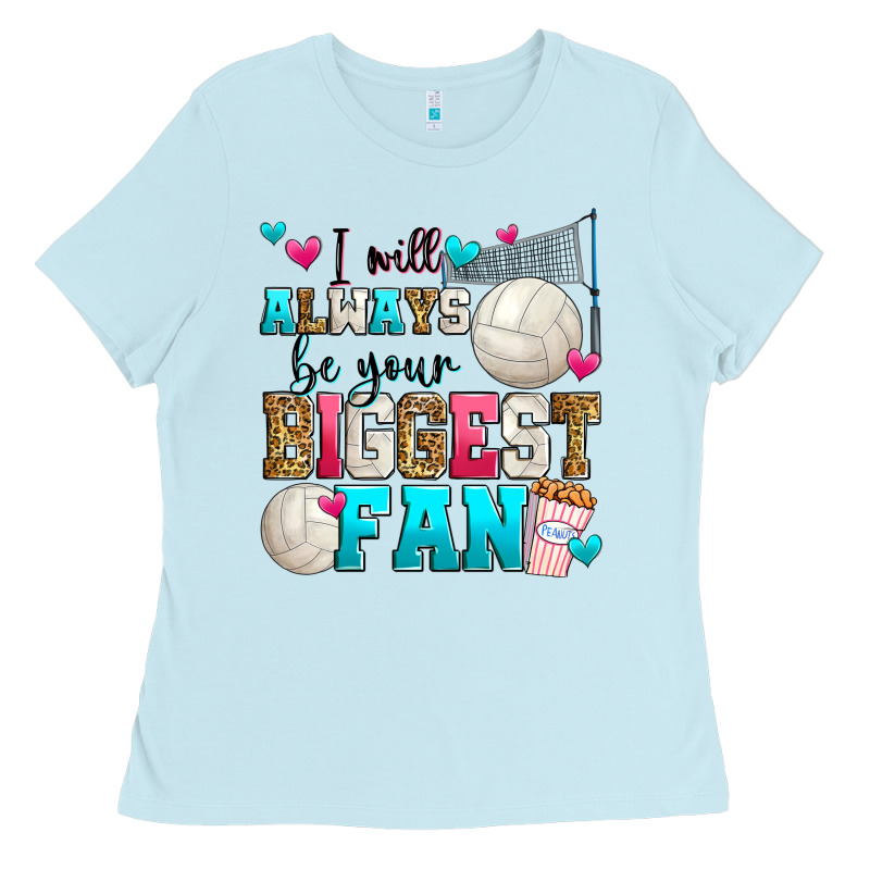 I Will Always Be Your Biggest Fan Volleyball Ladies Tee by Zillion Design Studio | Teevron