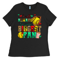 Black i will always be your biggest fan softball Ladies Tee - Zillion Design Studio