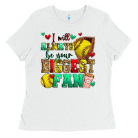 White i will always be your biggest fan softball Ladies Tee - Zillion Design Studio