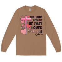Toasted Coconut we love because he first loved us Long Sleeve Tee - MaliasSmallBusiness