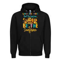Black when you dont find the sunshine be the sunshine Zipper Hoodie - LillyAllenDesigns