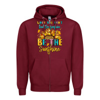 Burgundy when you dont find the sunshine be the sunshine Zipper Hoodie - LillyAllenDesigns