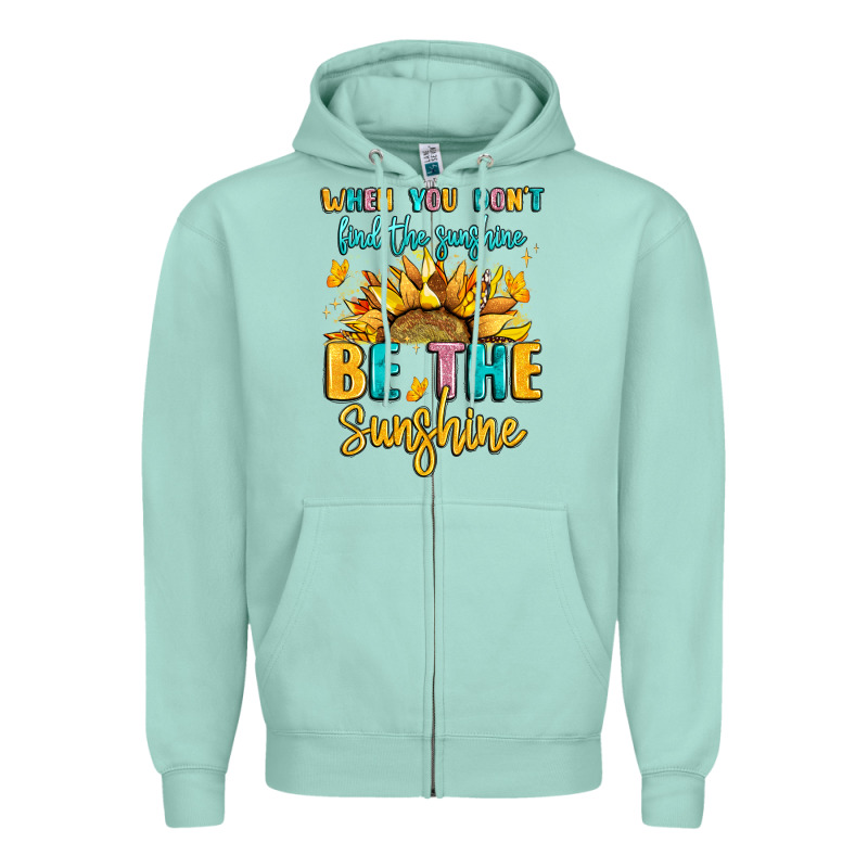 When You Dont Find The Sunshine Be The Sunshine Zipper Hoodie by LillyAllenDesigns | Teevron