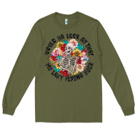 Army Green would ya look at that my last flying fuck Long Sleeve Tee - MaliasSmallBusiness