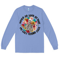 Colony Blue would ya look at that my last flying fuck Long Sleeve Tee - MaliasSmallBusiness