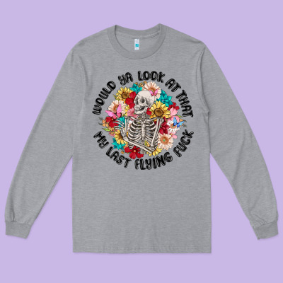 Would Ya Look At That My Last Flying Fuck Long Sleeve Tee Designed By Maliassmallbusiness