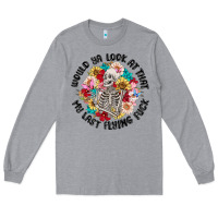 Heather Grey would ya look at that my last flying fuck Long Sleeve Tee - MaliasSmallBusiness