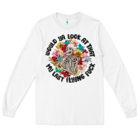 White would ya look at that my last flying fuck Long Sleeve Tee - MaliasSmallBusiness