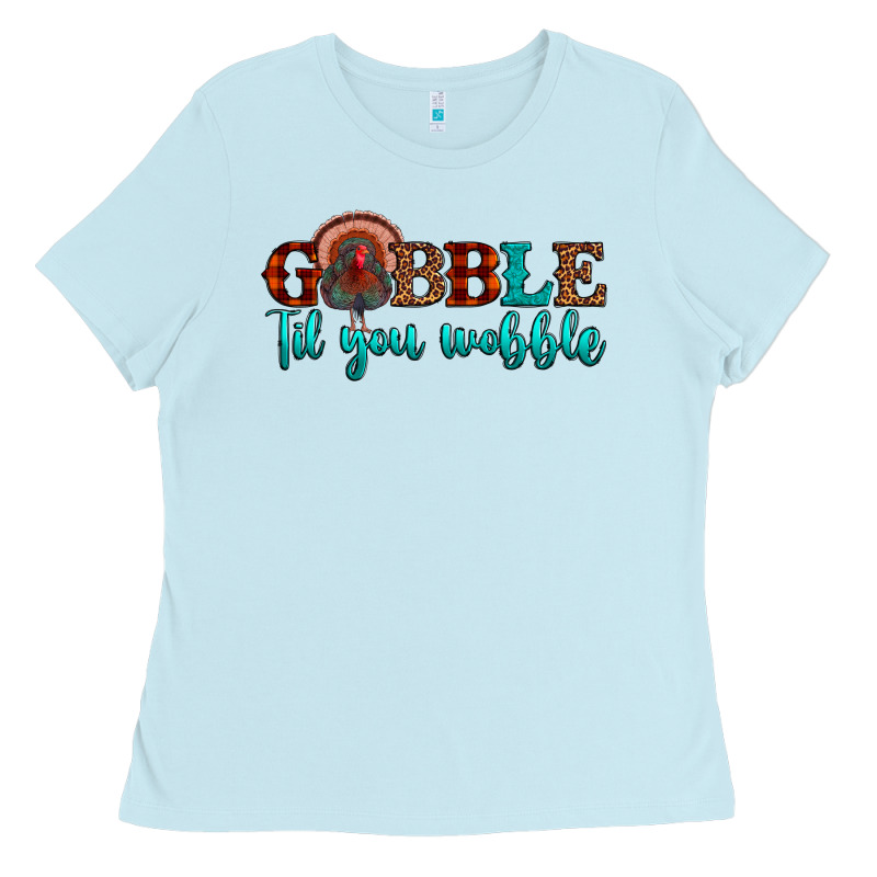 Gobble Til You Wobble Ladies Tee by JahusDesignShop | Teevron