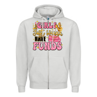 Girls Just Wanna Have Funds Zipper Hoodie | Teevron