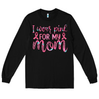 Black i wear pink for my mom Long Sleeve Tee - JahusDesignShop