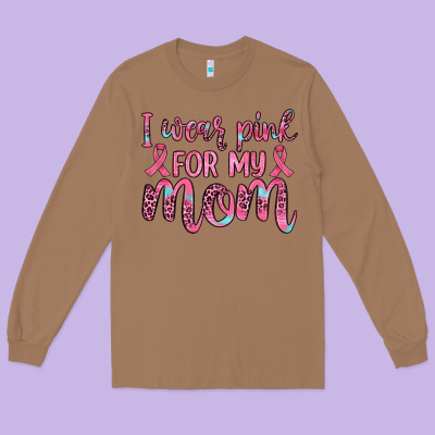 I Wear Pink For My Mom Long Sleeve Tee Designed By Jahusdesignshop