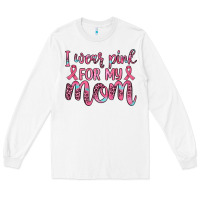 White i wear pink for my mom Long Sleeve Tee - JahusDesignShop