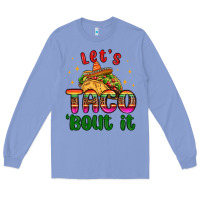 Colony Blue let s taco bout it Long Sleeve Tee - MaliasSmallBusiness
